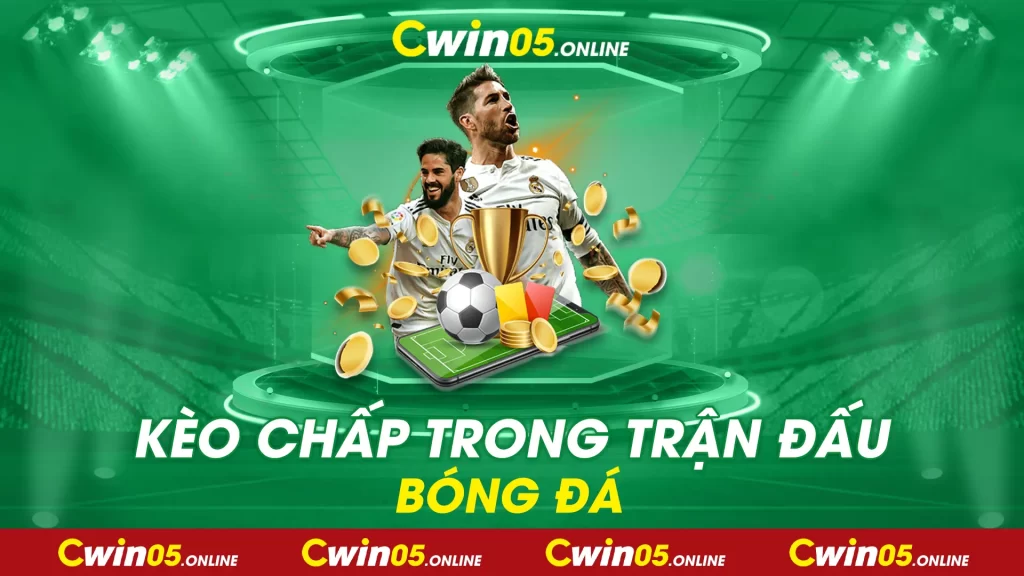 KÈO CHẤP cwin05 01