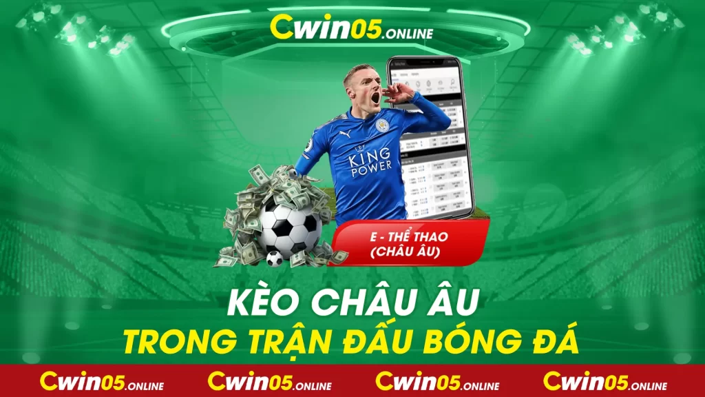 kèo Châu Âu cwin05 01